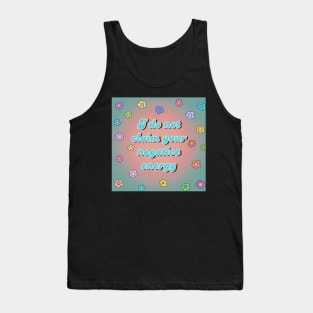 No Negative Energy Tank Top